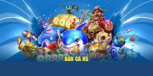 Bắn Cá H5 – Game Săn Cá Hàng Đầu Cực Kỳ Sôi Động, Hấp Dẫn