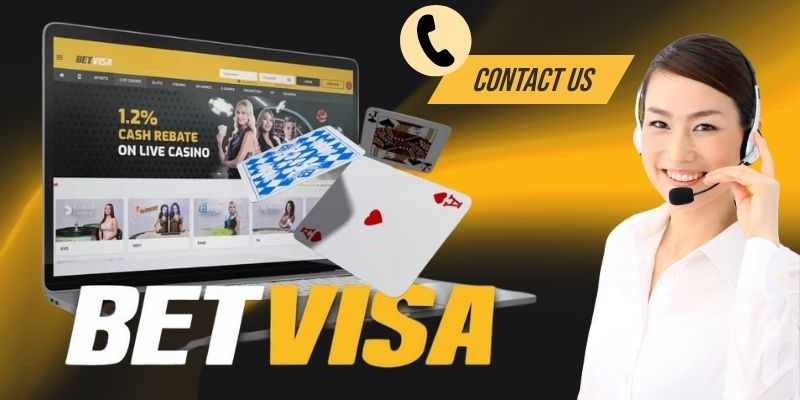 Tình huống cần sử dụng liên hệ BetVisa - Giải quyết sự cố hiệu quả