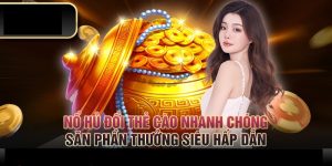 Nổ Hũ Đổi Thẻ – Game Đổi Thưởng Cực Tiện Lợi, Uy Tín