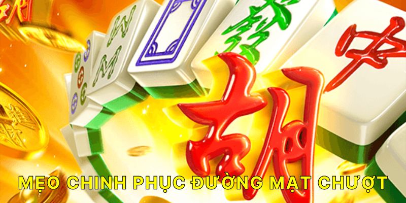 Chia sẻ các chiến lược hiệu quả để chiến thắng nổ hũ mạt chược